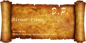 Dirner Piusz névjegykártya